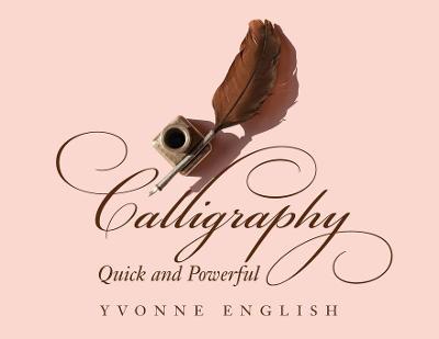 Calligraphy Quick and Powerful - Yvonne English