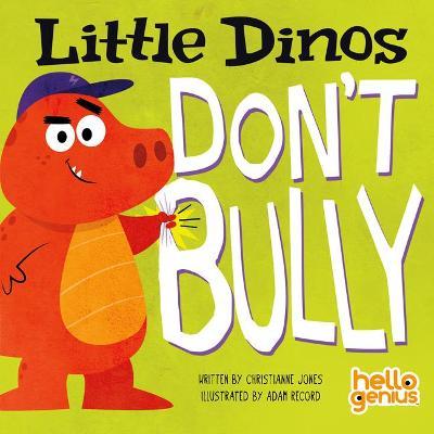 Little Dinos Don't Bully - Christianne Jones