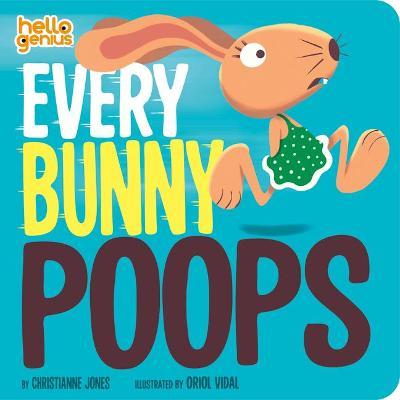 Every Bunny Poops - Christianne Jones