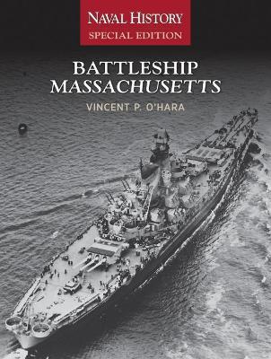 Battleship Massachusetts: Naval History Special Edition - Vincent O'hara
