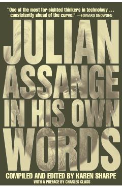 Julian Assange in His Own Words - Julian Assange