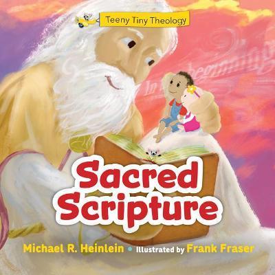 Teeny Tiny Theology: Sacred Scripture - Michael R. Heinlein