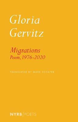 Migrations: Poem, 1976-2020 - Gloria Gervitz