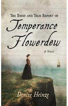 Coperta cărții 'The Brief and True Report of Temperance Flowerdew - Denise Heinze'