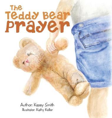 The Teddy Bear Prayer - Kasey Smith