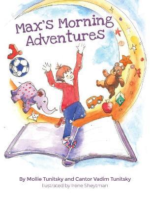 Max's Morning Adventures - Mollie Tunitsky