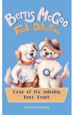Coperta cărții 'Berns McGoo, Food Detective - Bain Manning'