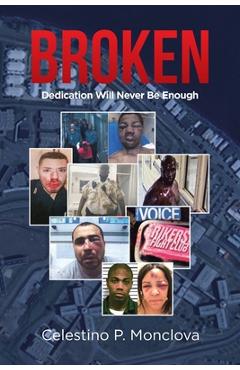 Coperta cărții 'Broken: Dedication Will Never Be Enough - Celestino P. Monclova'