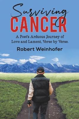 Surviving Cancer - Robert Weinhofer