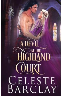 Coperta cărții 'A Devil at the Highland Court - Celeste Barclay'