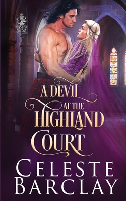 A Devil at the Highland Court - Celeste Barclay
