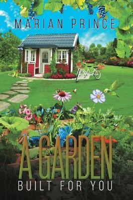 A Garden Built for You - Marian Prince