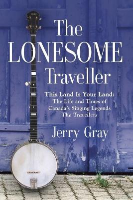 The Lonesome Traveller - Jerry Gray