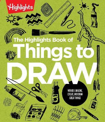 The Highlights Book of Things to Draw - Highlights