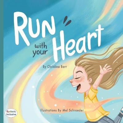Run With Your Heart - Christina Barr