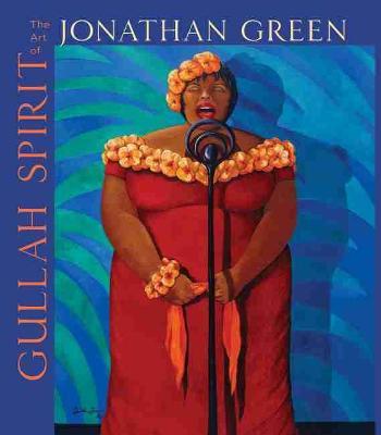 Gullah Spirit: The Art of Jonathan Green - Jonathan Green
