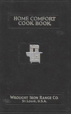 Home Comfort Cook Book 1930 Reprint - Wrought Iron Range