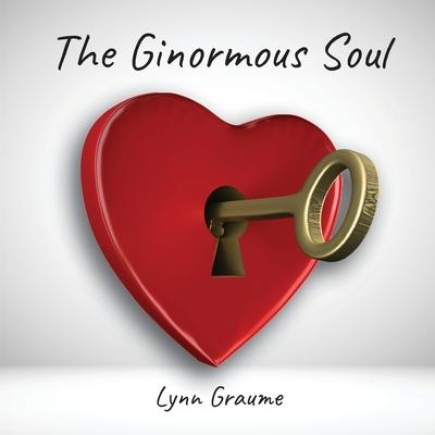 The Ginormous Soul - Lynn Graume