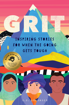 Grit: Inspiring Stories for When the Going Gets Tough - S. E. Abramson