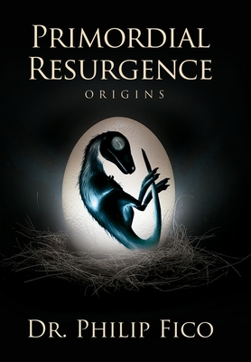 Primordial Resurgence: Origins - Philip Fico