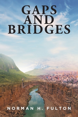 Gaps and Bridges - Norman H. Fulton