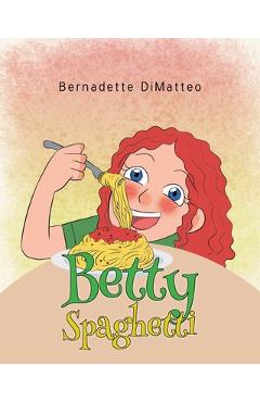Poza produsului Betty Spaghetti - Bernadette Dimatteo