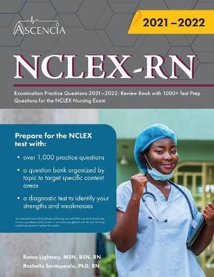 NCLEX-RN Examination Practice Questions 2021-2022: Review Book with 1000+ Test Prep Questions for the NCLEX Nursing Exam - Falgout