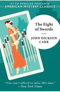 Coperta cărții 'The Eight of Swords: A Dr. Gideon Fell Mystery - John Dickson Carr'