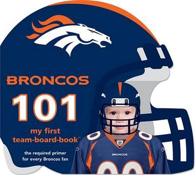Broncos 101 - Brad M. Epstein