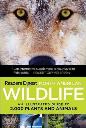 Reader's Digest North American Wildlife: An Illustrated Guide to 2,000 Plants and Animals - Editors Of Reader's Digest