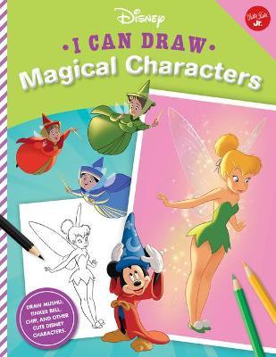 I Can Draw Disney: Magical Characters: Draw Mushu, Tinker Bell, Chip, and Other Cute Disney Characters! - Disney Storybook Artists