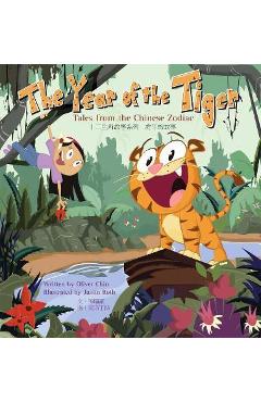 Poza produsului The Year of the Tiger: Tales from the Chinese Zodiac - Oliver Chin