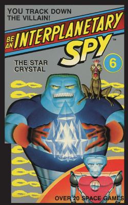 Be An Interplanetary Spy: The Star Crystal - Larson Ron Martinez