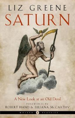 Saturn: A New Look at an Old Devil - Liz Greene