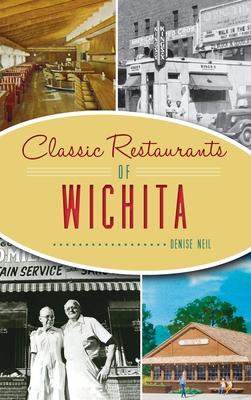 Classic Restaurants of Wichita - Denise Neil