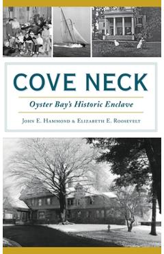 Coperta cărții 'Cove Neck: Oyster Bay's Historic Enclave - John E. Hammond'