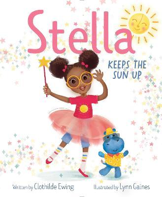 Stella Keeps the Sun Up - Clothilde Ewing