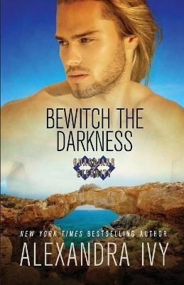 Bewitch the Darkness - Alexandra Ivy