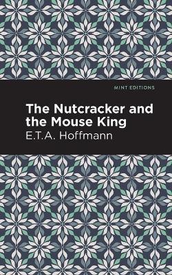 The Nutcracker and the Mouse King - E. T. A. Hoffman