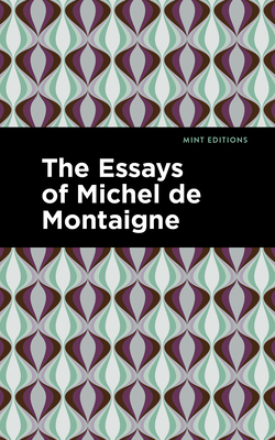 The Essays of Michel de Montaigne - Michel Montaigne