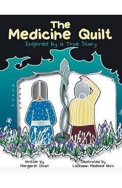 Poza produsului The Medicine Quilt: Inspired by a True Story - Margaret Doom