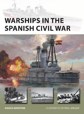 Warships in the Spanish Civil War - Angus Konstam