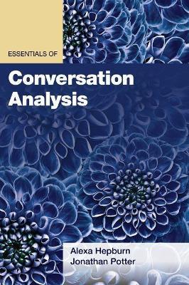 Essentials of Conversation Analysis - Alexa Hepburn