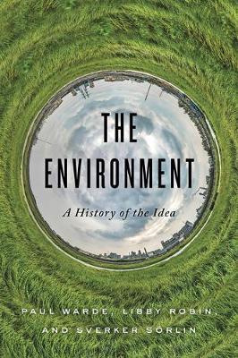 The Environment: A History of the Idea - Paul Warde