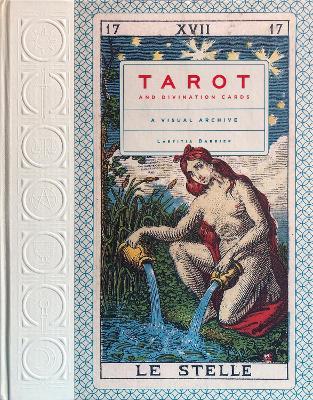 Tarot and Divination Cards: A Visual Archive - Laetitia Barbier