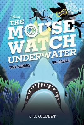 The Mouse Watch Underwater - J. J. Gilbert