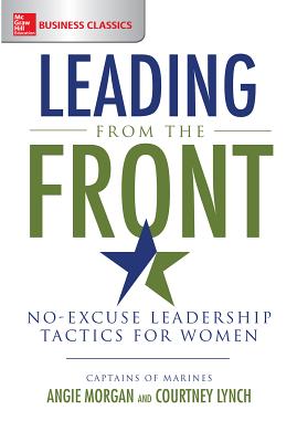 Leading from the Front: No-Excuse Leadership Tactics for Women - Courtney Lynch