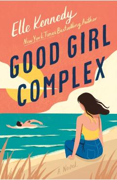 Good Girl Complex: An Avalon Bay Novel - Elle Kennedy