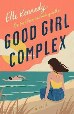 Good Girl Complex: An Avalon Bay Novel - Elle Kennedy