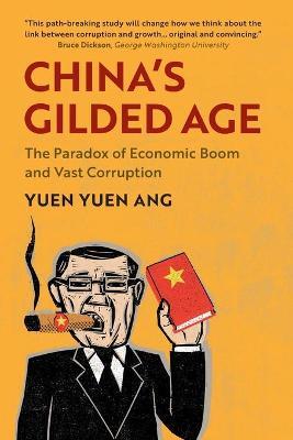 China's Gilded Age: The Paradox of Economic Boom and Vast Corruption - Yuen Yuen Ang